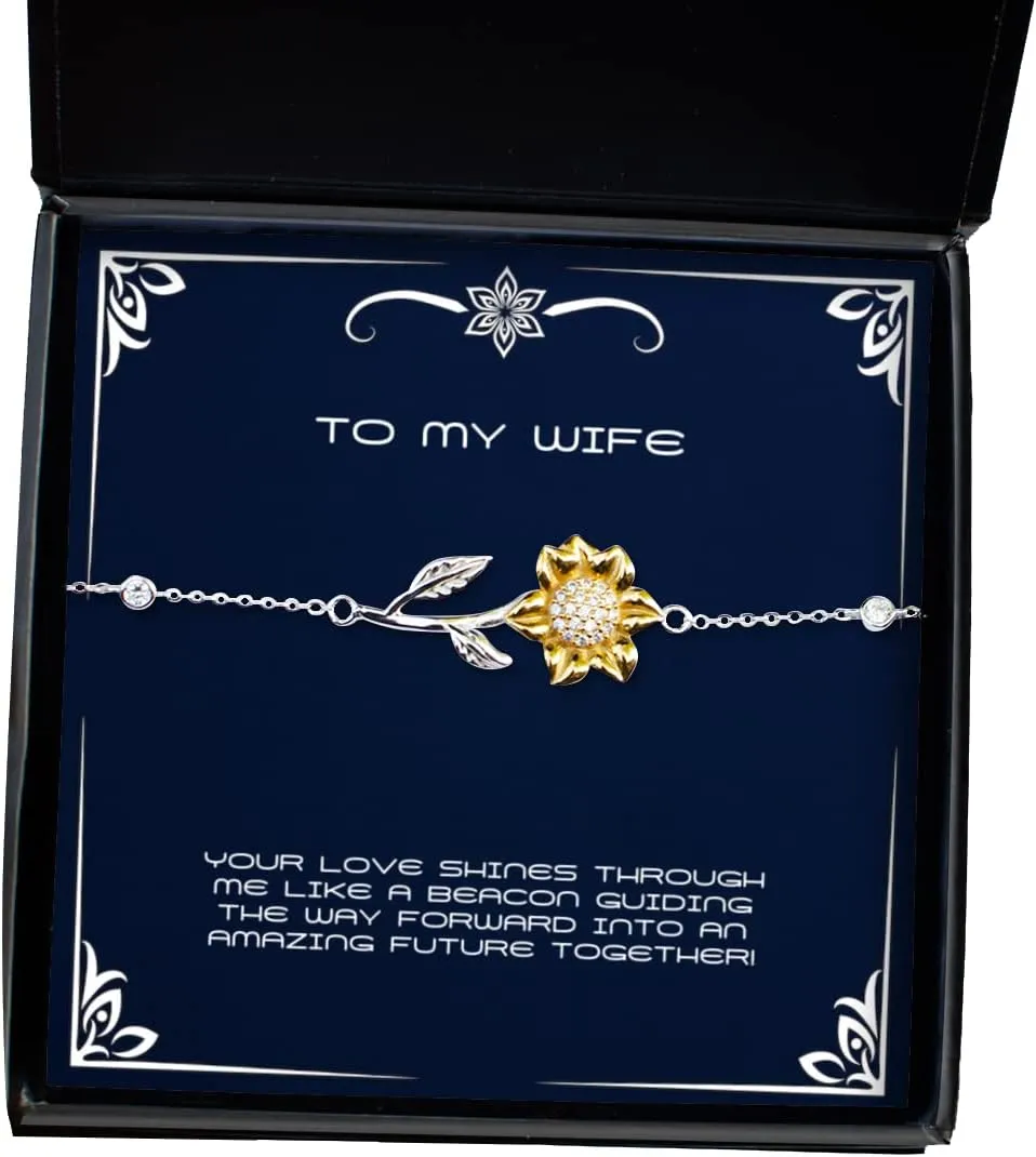Your Love Shines Through me Like a Beacon Guiding The Way Forward! Sunflower Bracelet, Wife Present from Husband, Unique Jewelry for Wife